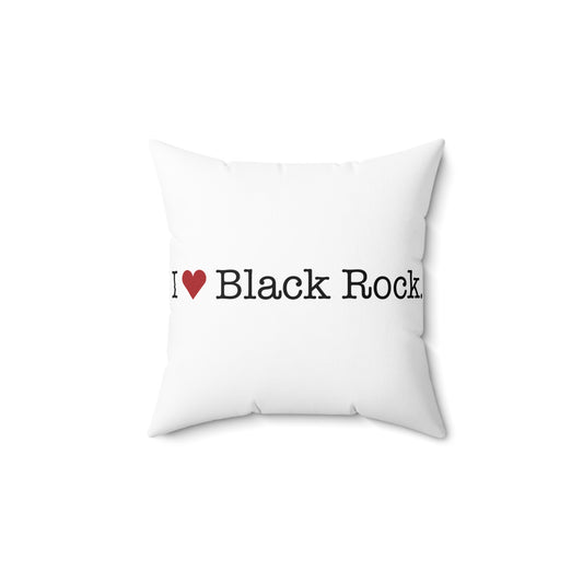 I Heart Black Rock. Spun Polyester Square Pillow