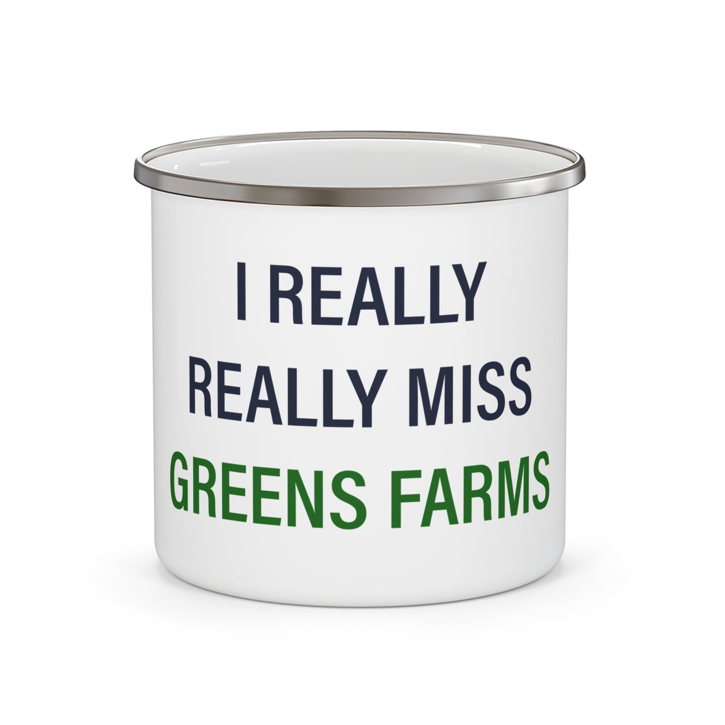 I Really Really Miss Greens Farms Enamel Camping Mug