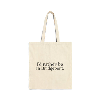 I’d rather be in Bridgeport Cotton Canvas Tote Bag