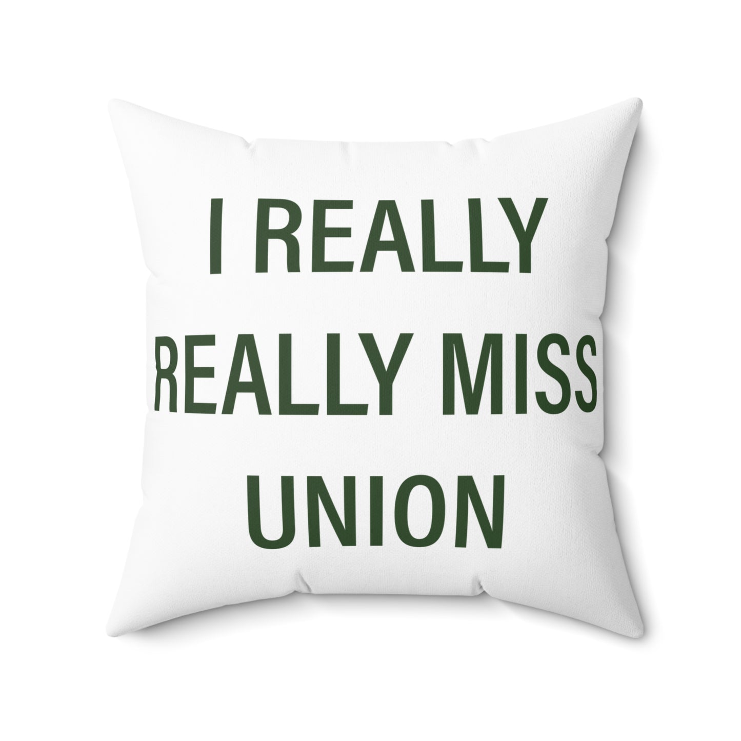 I Really Really Miss Union Spun Polyester Square Pillow