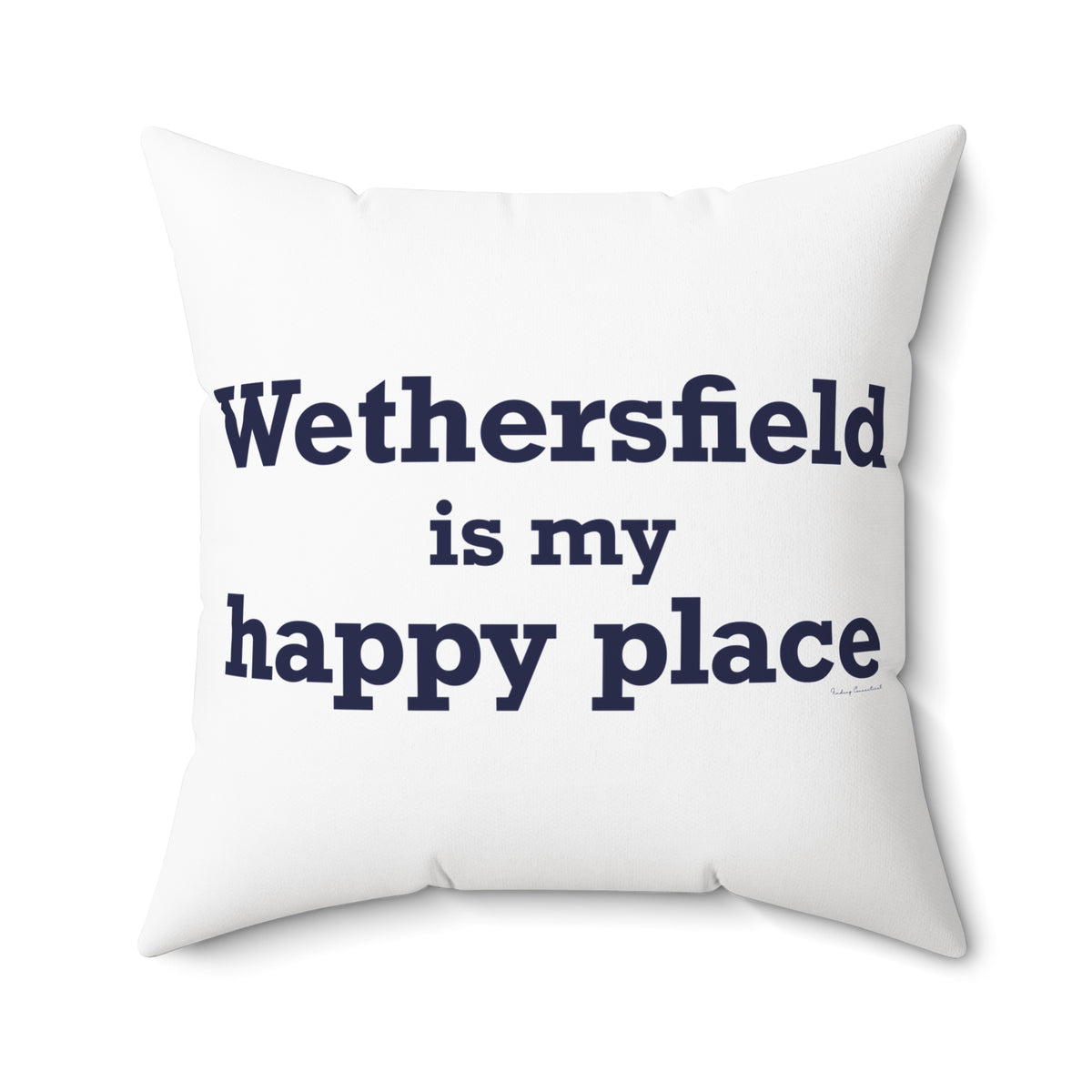 Wethersfield is My Happy Place Polyester Square Pillow