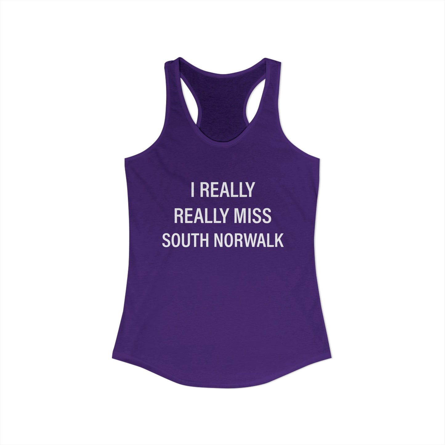 I Really Really Miss South Norwalk Women's Ideal Racerback Tank Top