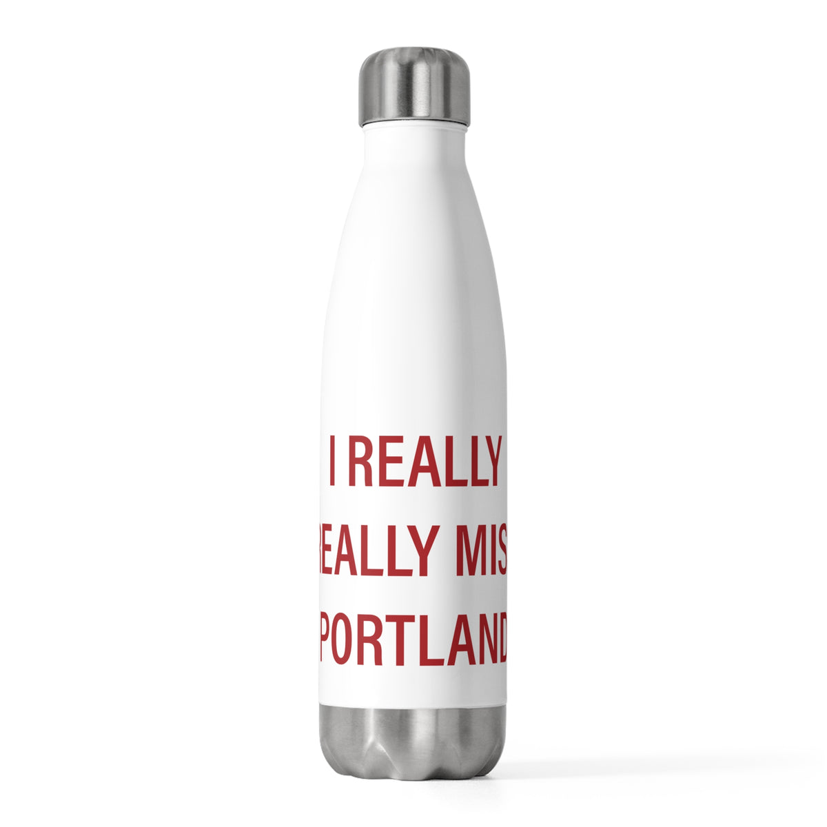 I Really Really Miss Portland 20oz Insulated Bottle