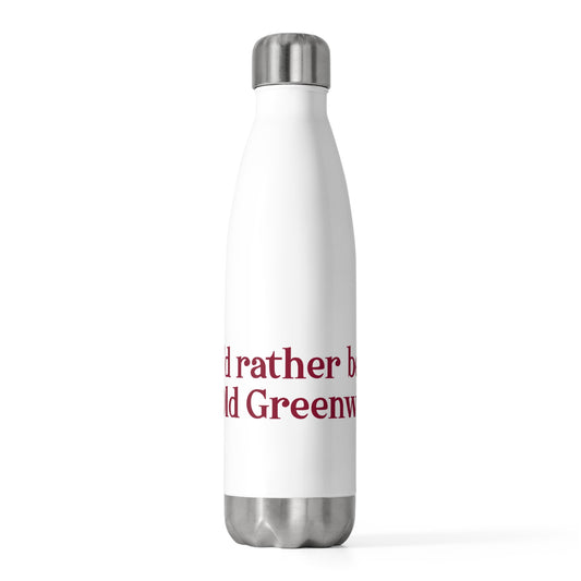 I’d rather be in Old Greenwich 20oz Insulated Bottle