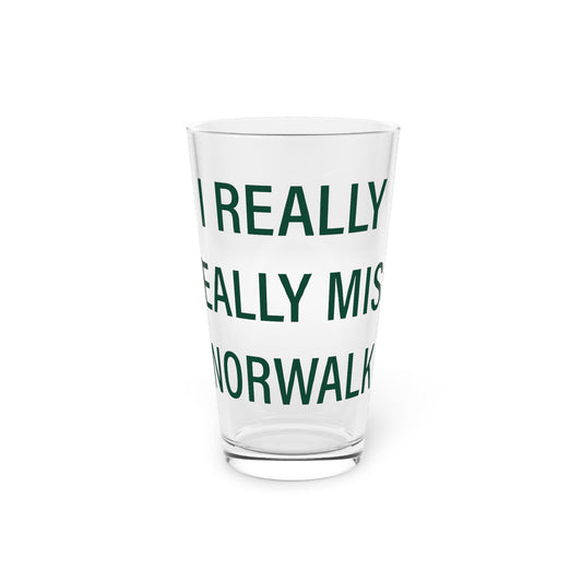 I Really Really Miss Norwalk  Pint Glass, 16oz
