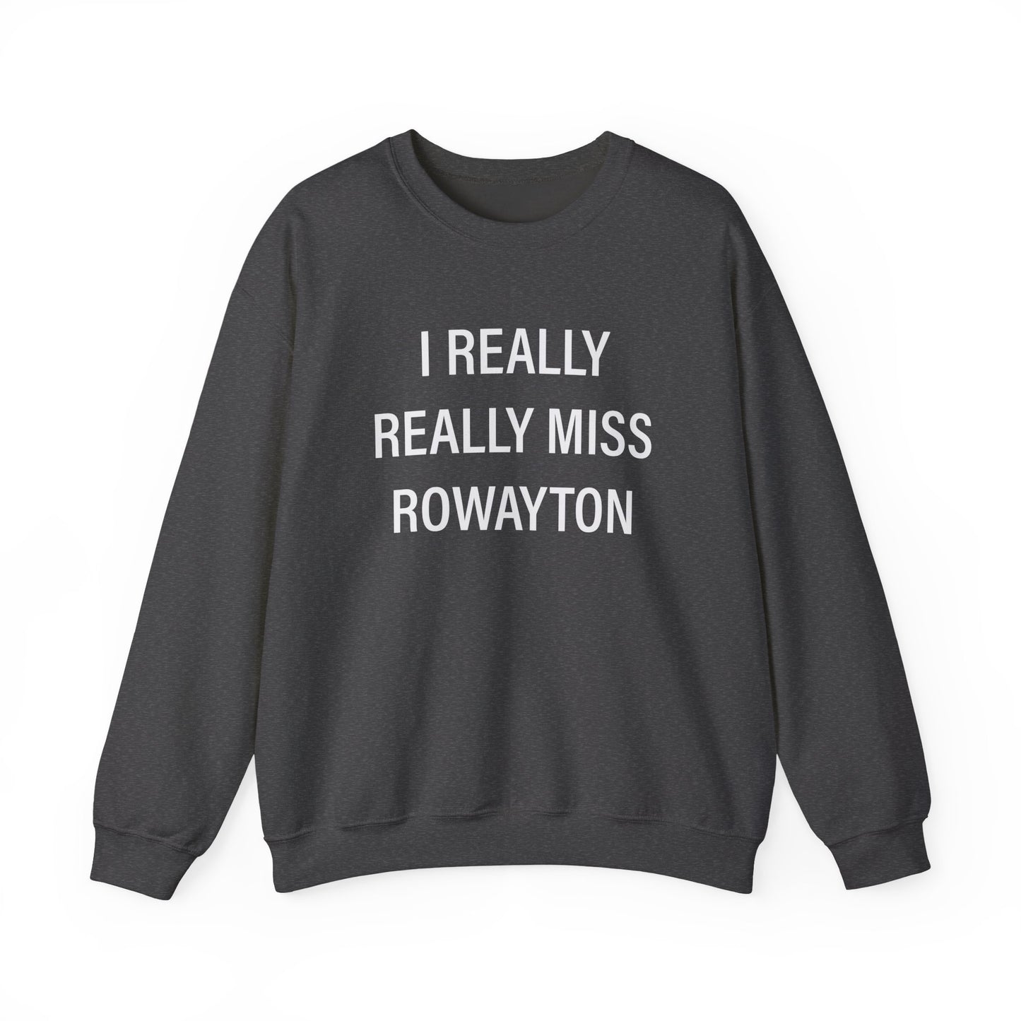 I Really Really Miss Rowayton Unisex Heavy Blend™ Crewneck Sweatshirt