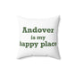 Andover is My Happy Place Spun Polyester Square Pillow
