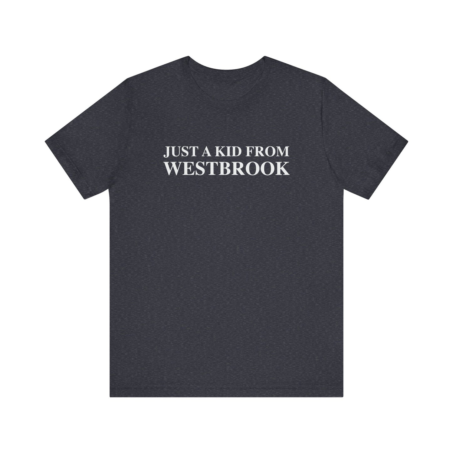 Just a kid from Westbrook Unisex Jersey Short Sleeve Tee