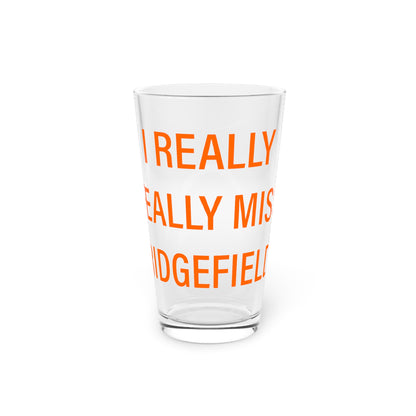 I Really Really Miss Ridgefield Pint Glass, 16oz