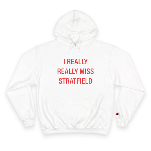 I Really Really Miss Stratfield Champion Hoodie