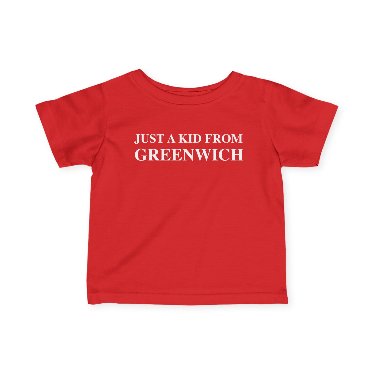 Just a kid from Greeniwch Infant Fine Jersey T-Shirt