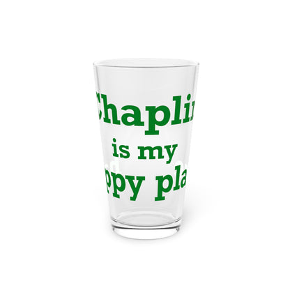 Chaplin is My Happy Place Pint Glass, 16oz
