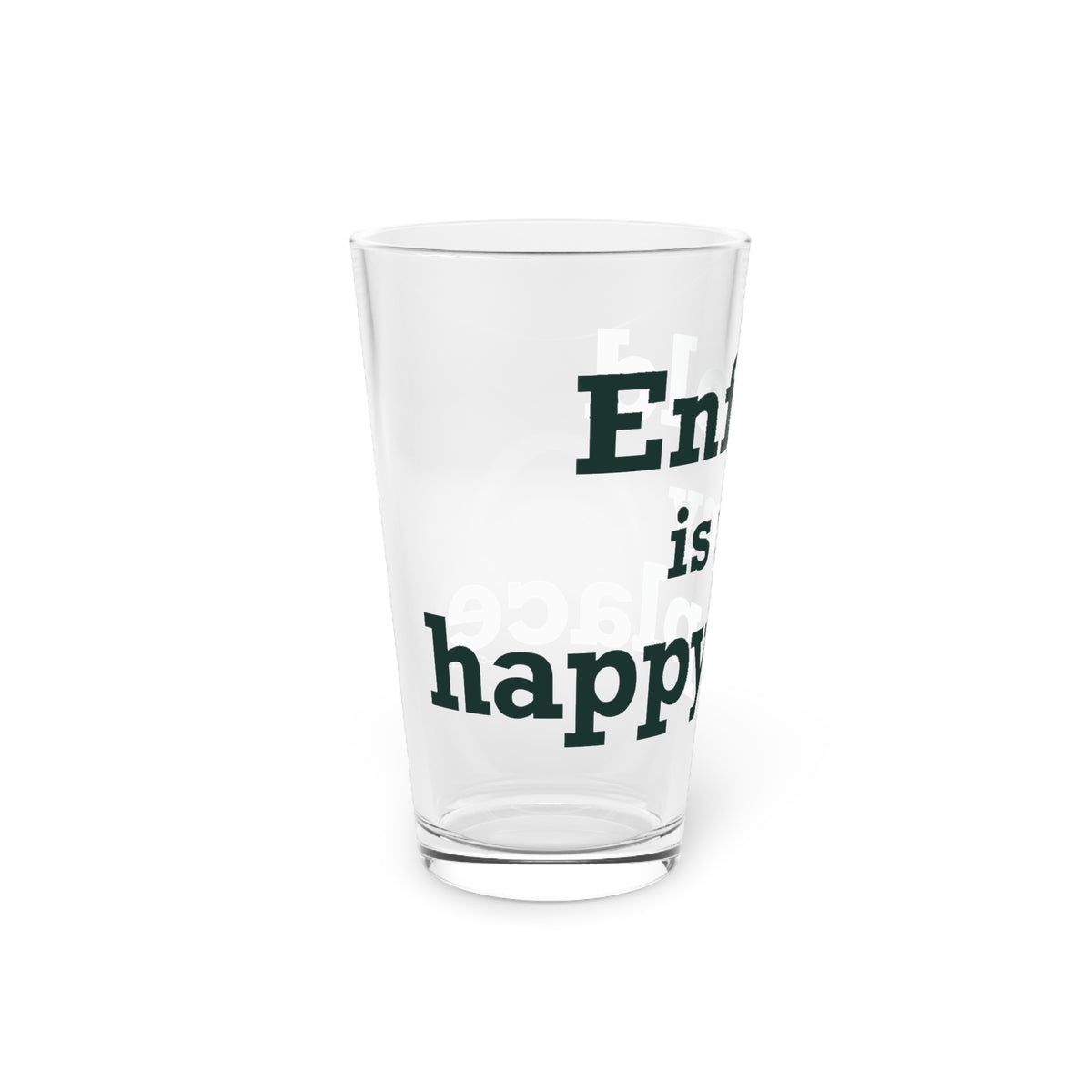 Enfield is My Happy Place Pint Glass, 16oz