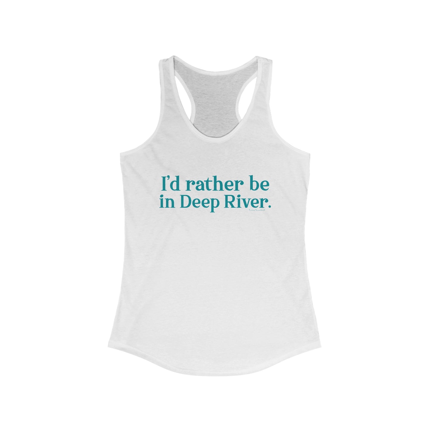 I'd rather be in Deep River Women's Ideal Racerback Tank