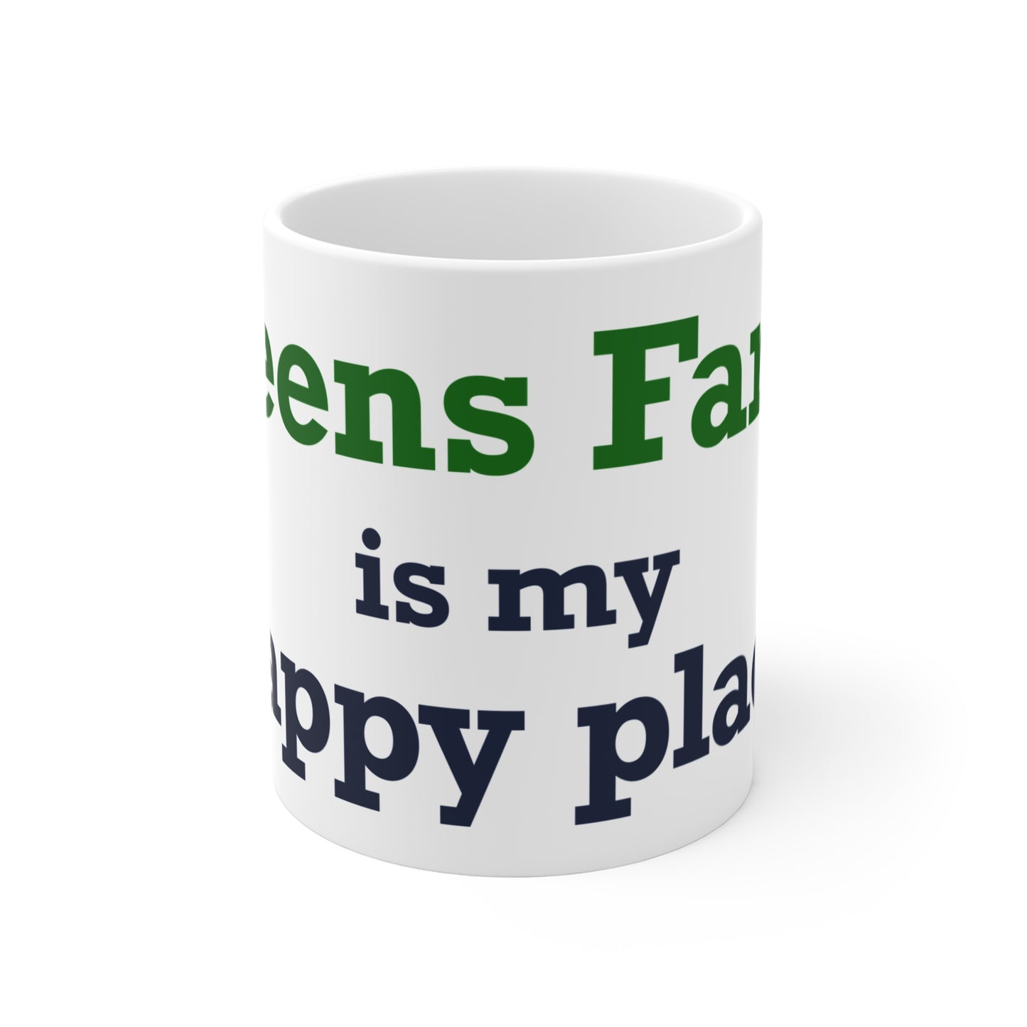 Greens Farms is my Happy Place Mug 11oz