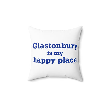 Glastonbury is My Happy Place Polyester Square Pillow