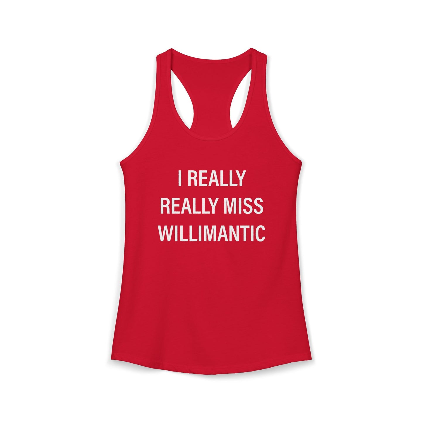 I Really Really Miss Willimantic Women's Ideal Racerback Tank Top