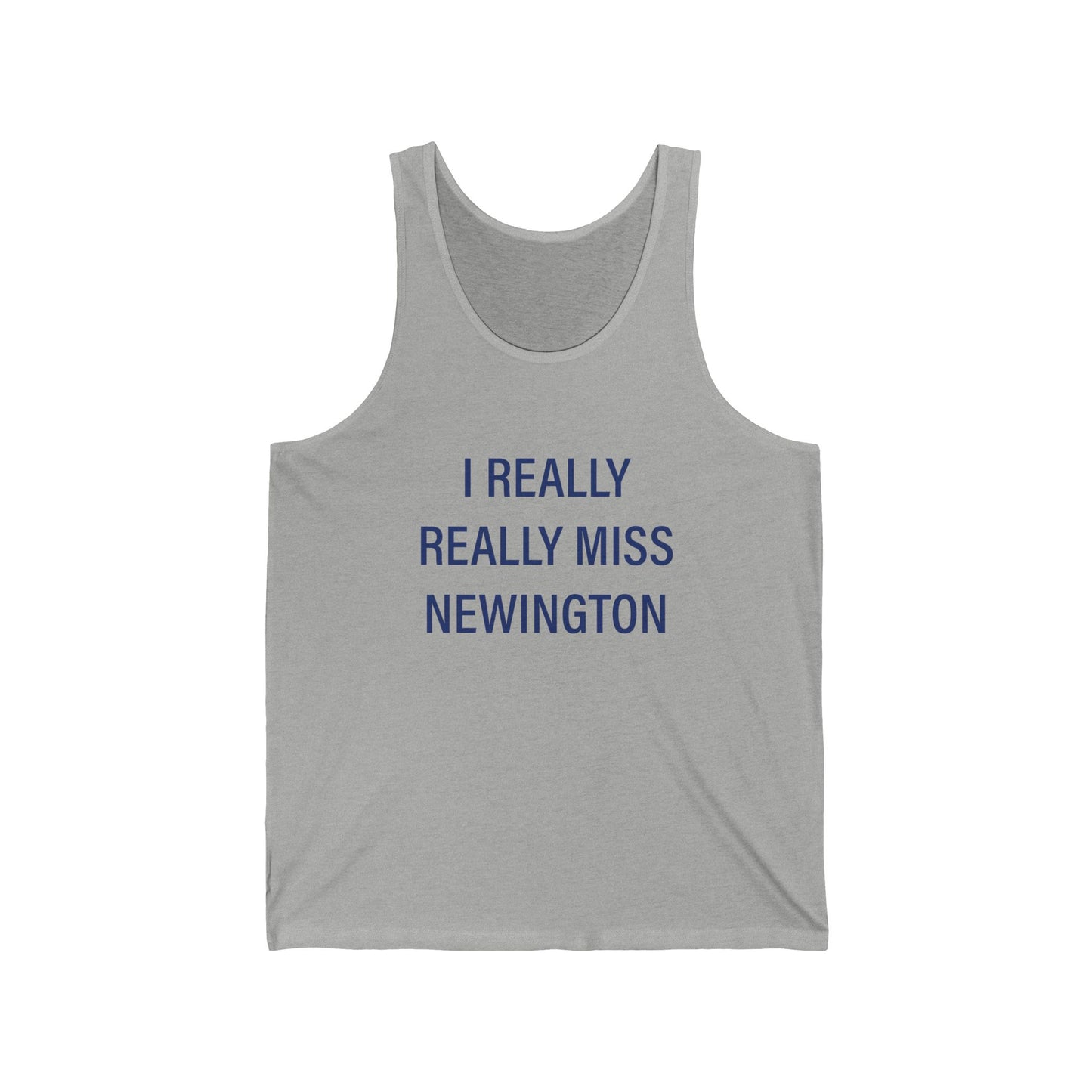 I Really Really Miss Newington Unisex Jersey Tank