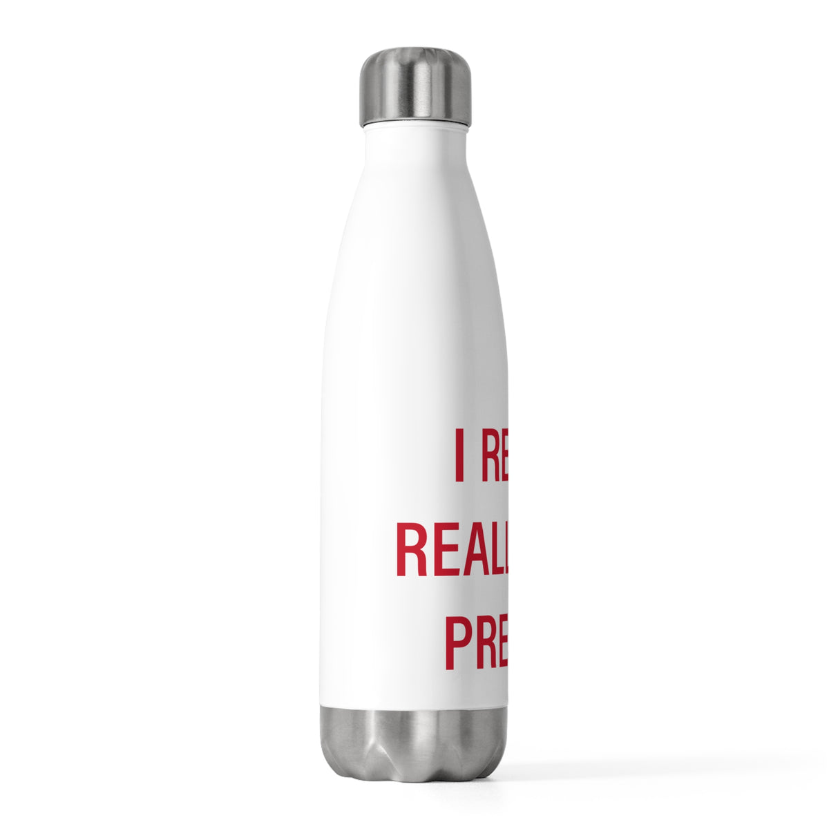 I Really Really Miss Preston 20oz Insulated Bottle