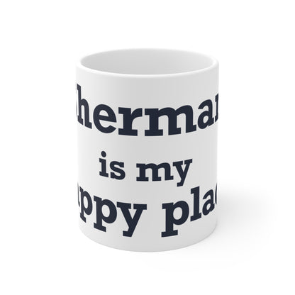 Sherman Is My Happy Place Mug 11oz