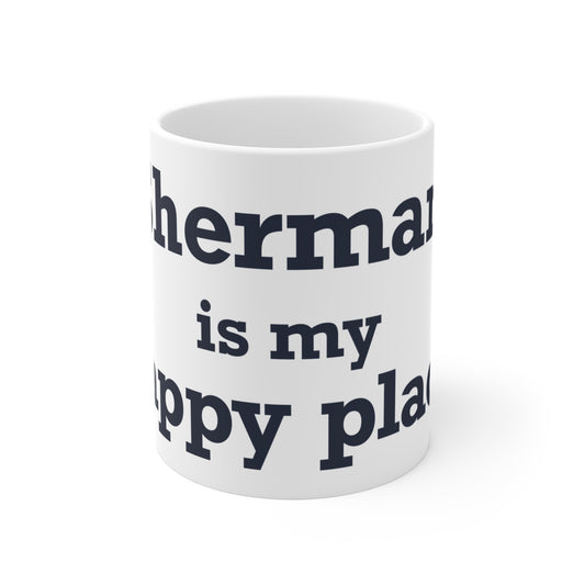 Sherman Is My Happy Place Mug 11oz