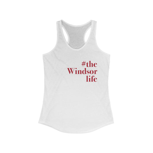 #thewindsorlife Women's Ideal Racerback Tank