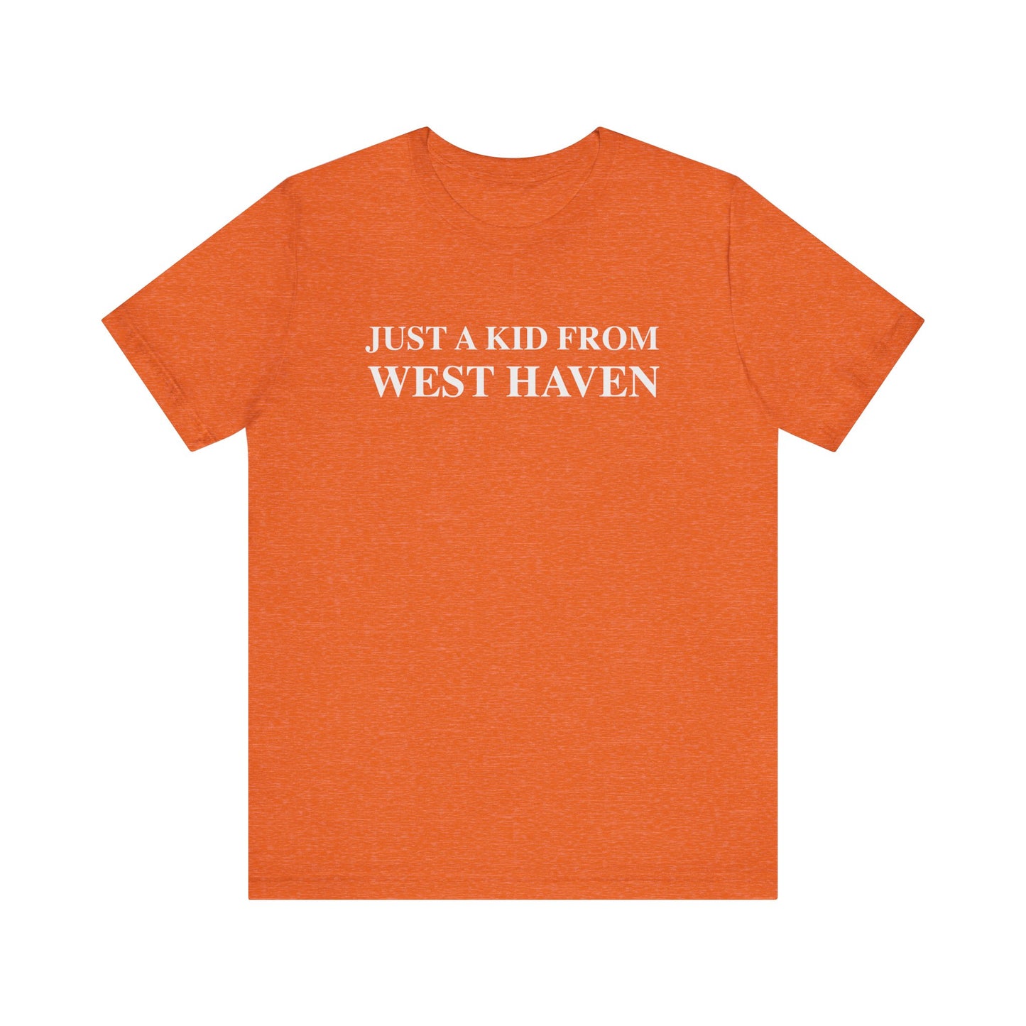 Just a kid from West Haven Unisex Jersey Short Sleeve Tee