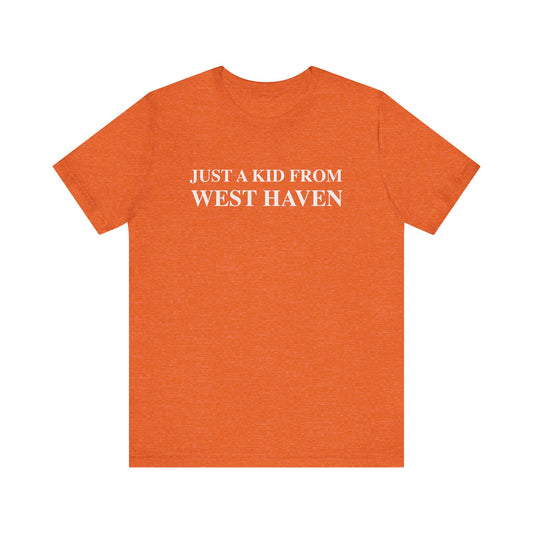 Just a kid from West Haven Unisex Jersey Short Sleeve Tee
