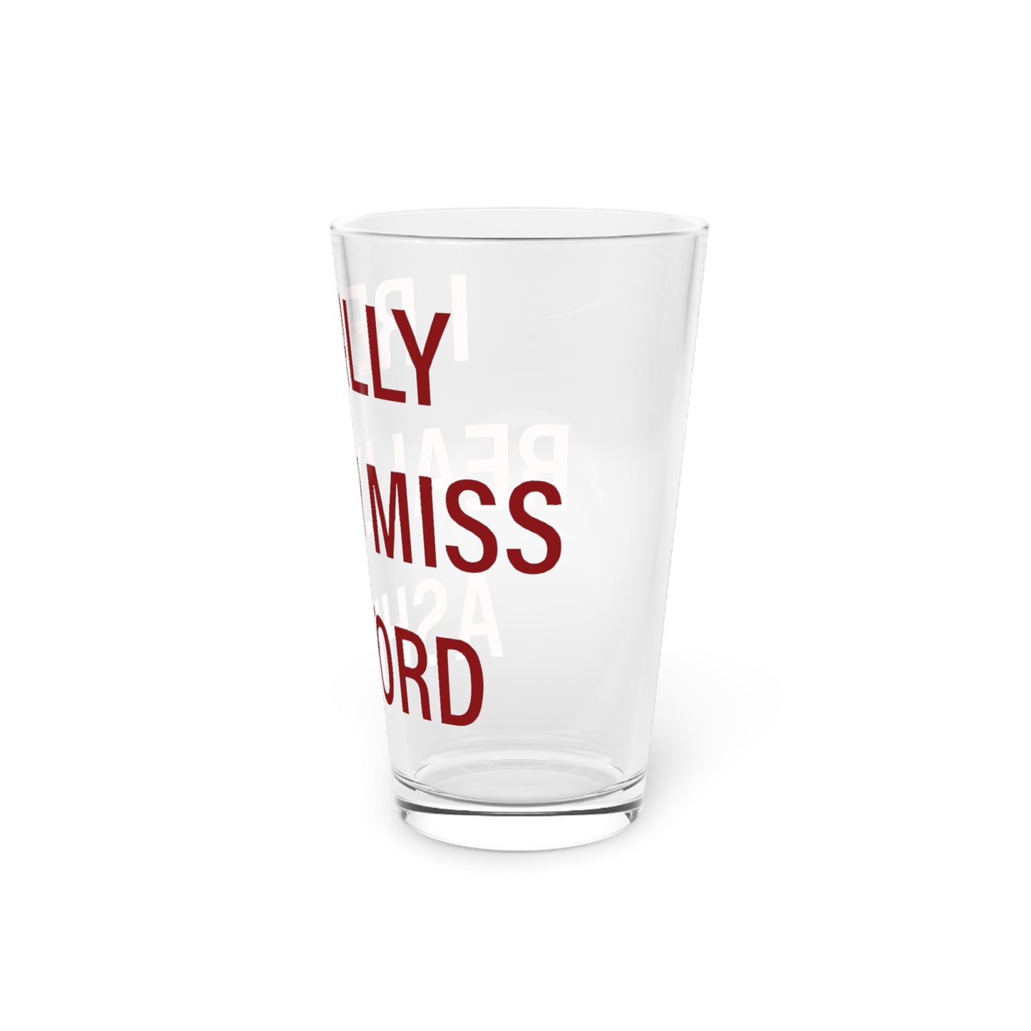 I Really Really Miss Ashford Pint Glass, 16oz