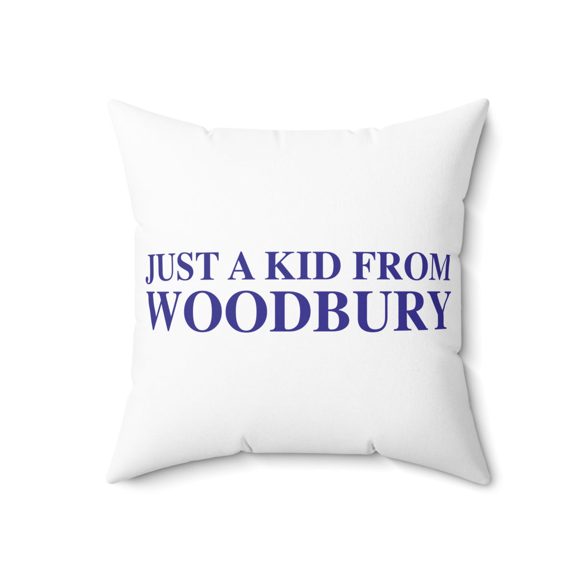 Just a kid from Woodbury Polyester Square Pillow