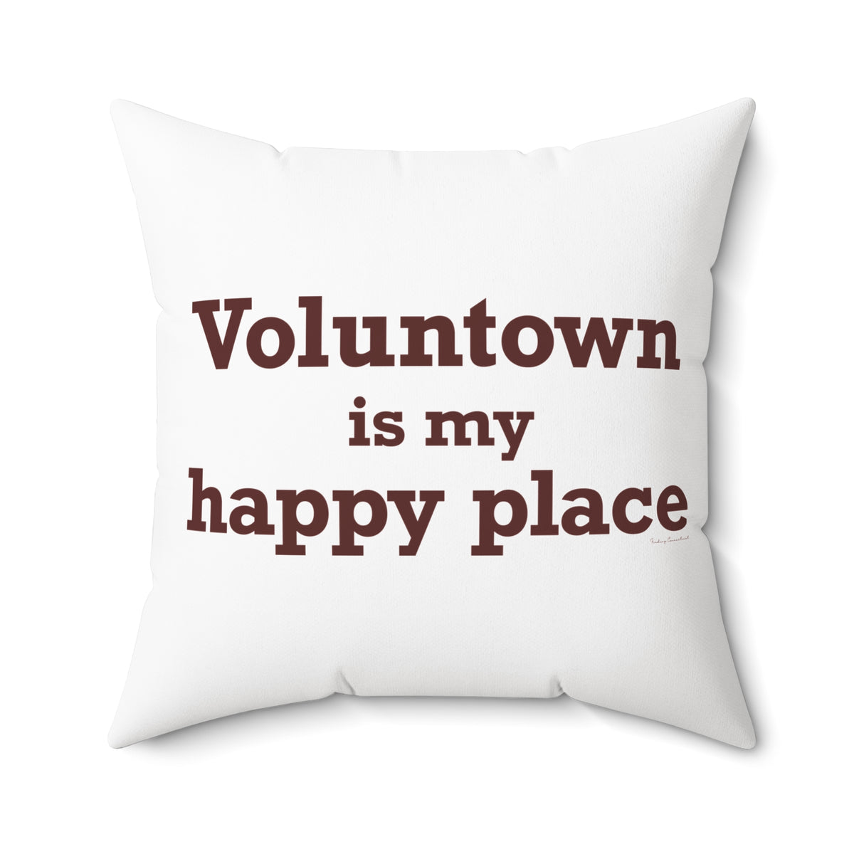 Voluntown is My Happy Place Spun Polyester Square Pillow