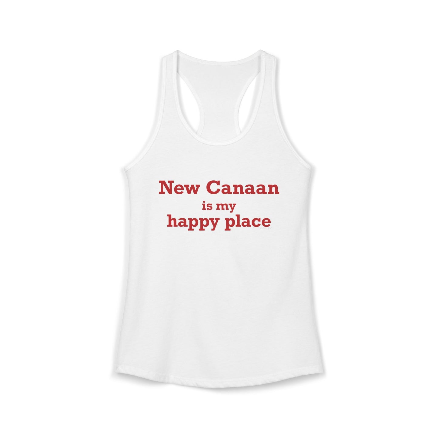 New Canaan Is My Happy Place Women's Ideal Racerback Tank Top