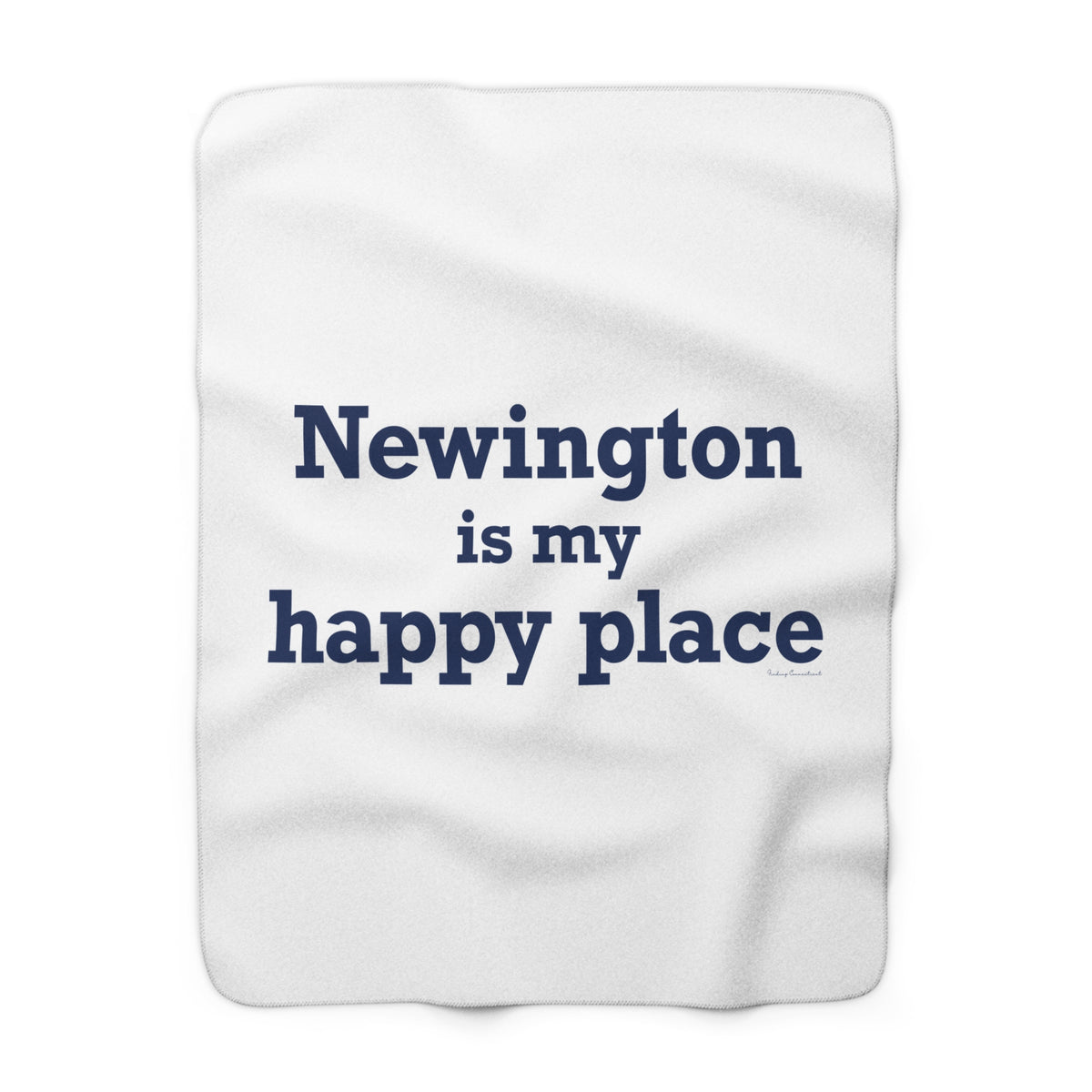 Newington is My Happy Place Sherpa Fleece Blanket