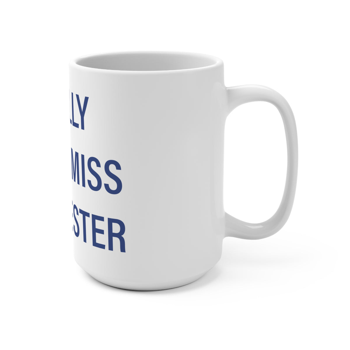 I Really Really Miss Winchester Mug 15oz