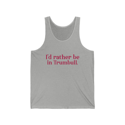 I'd rather be in Trumbull Unisex Jersey Tank