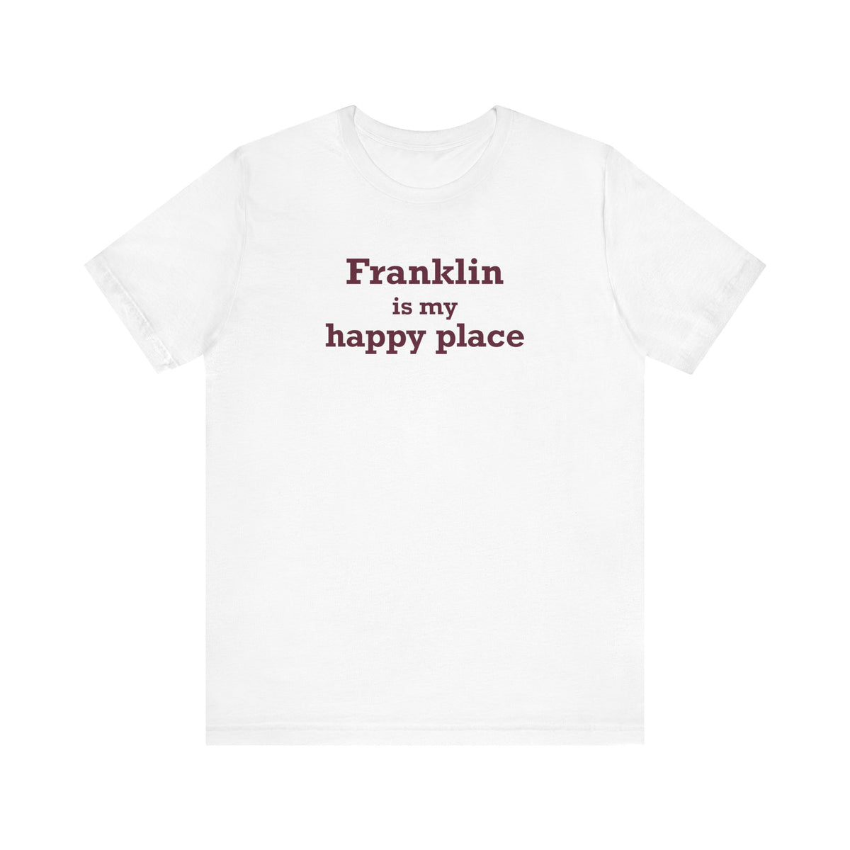 Franklin is My Happy Place Unisex Jersey Short Sleeve T-Shirt