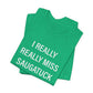 I Really Really Miss Saugatuck Unisex Jersey Short Sleeve T-Shirt