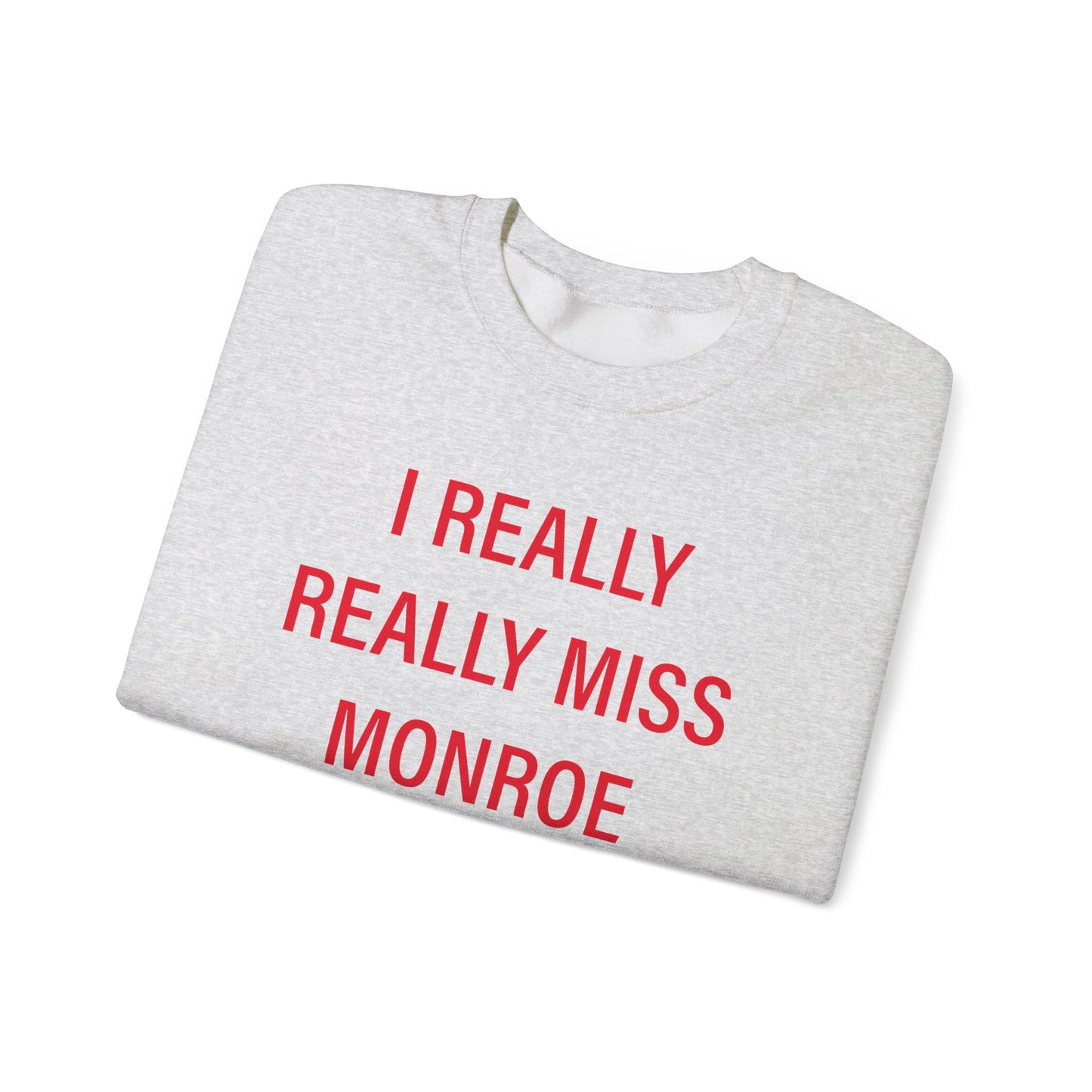 I Really Really Miss Monroe Unisex Heavy Blend™ Crewneck Sweatshirt