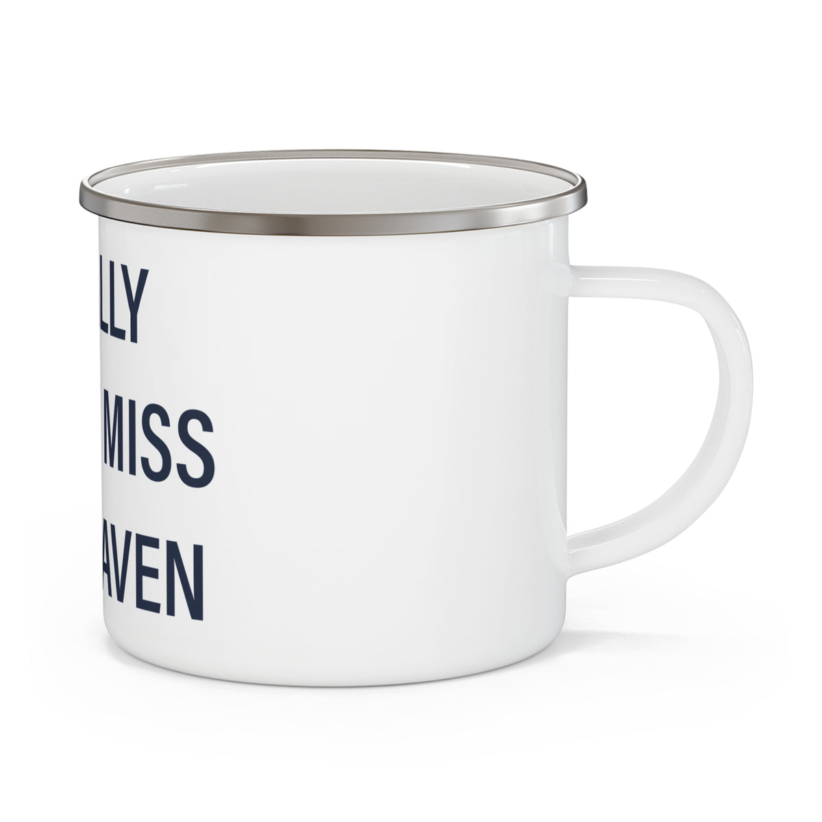 I Really Really Miss East Haven Enamel Camping Mug