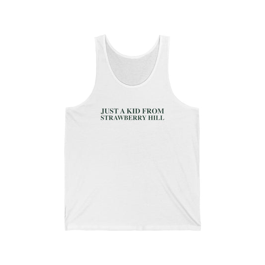 Just a kid from Strawberry Hill Unisex Jersey Tank Top