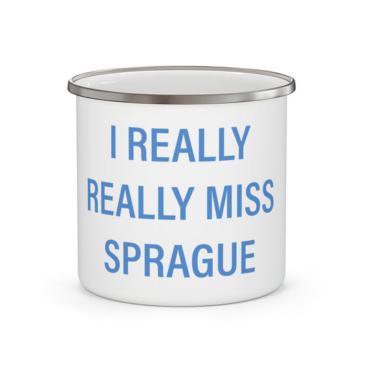 I Really Really Miss Sprague Enamel Camping Mug