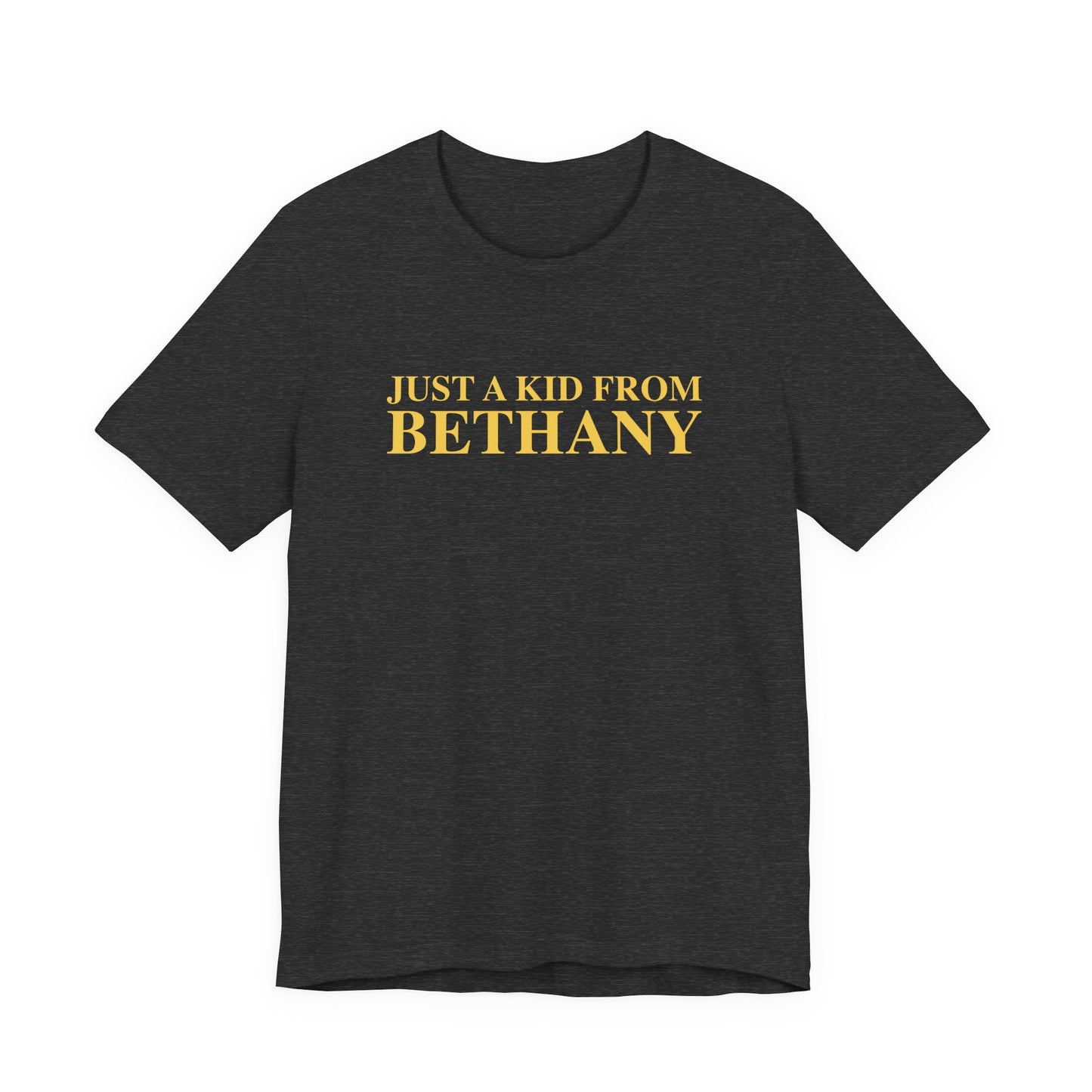 Just a kid from Bethany Unisex Jersey Short Sleeve T-Shirt