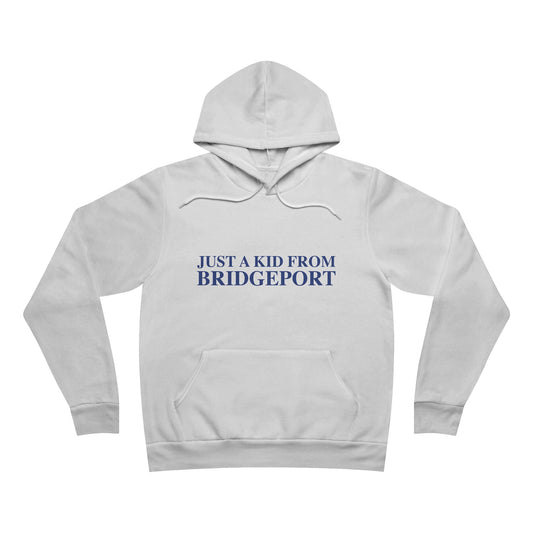 Just a kid from Bridgeport Unisex Sponge Fleece Pullover Hoodie Sweatshirt