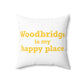 Woodbridge is My Happy Place Polyester Square Pillow