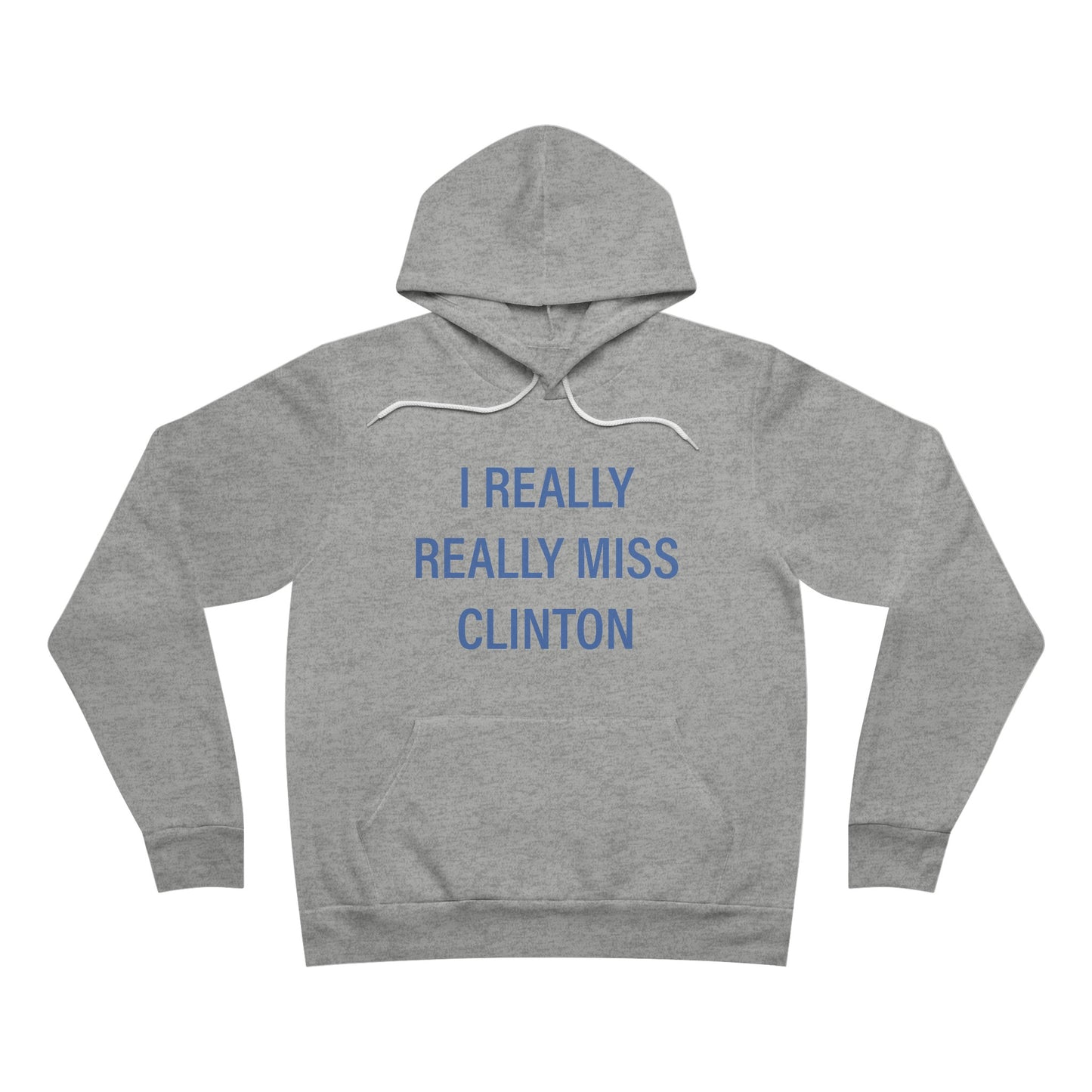 I Really Really Miss Clinton Unisex Sponge Fleece Pullover Hoodie