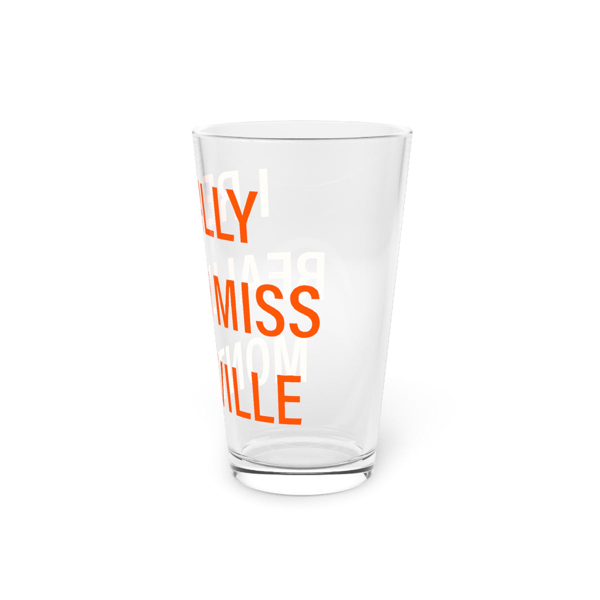I Really Really Miss Montville  Pint Glass, 16oz
