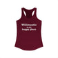 Willimantic is My Happy Place Women's Ideal Racerback Tank Top