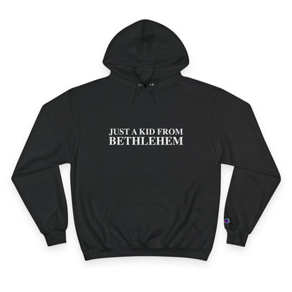 Just a kid from Bethlehem Champion Hoodie