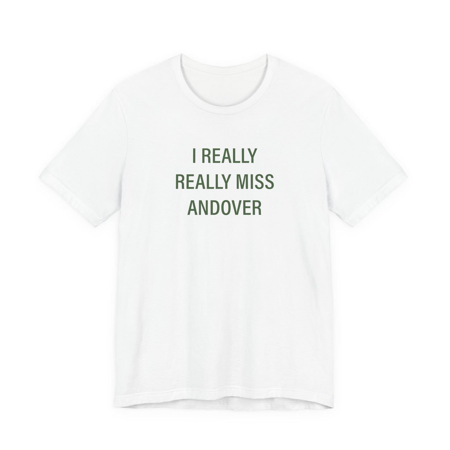 I Really Really Miss Andover Unisex Jersey Short Sleeve T-Shirt