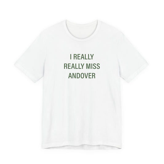 I Really Really Miss Andover Unisex Jersey Short Sleeve T-Shirt
